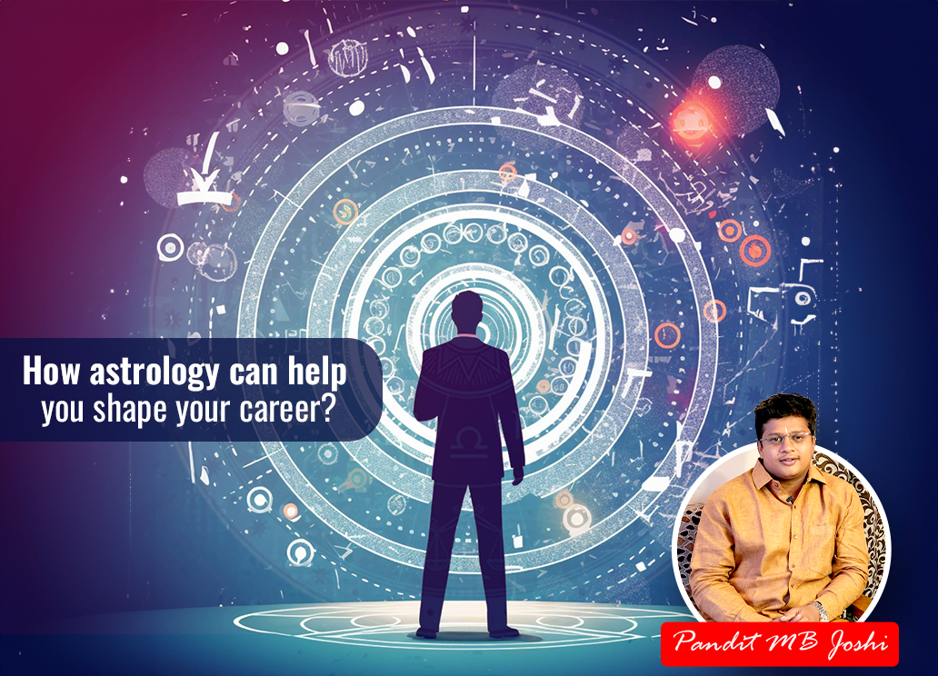 How astrology can help you shape your career?