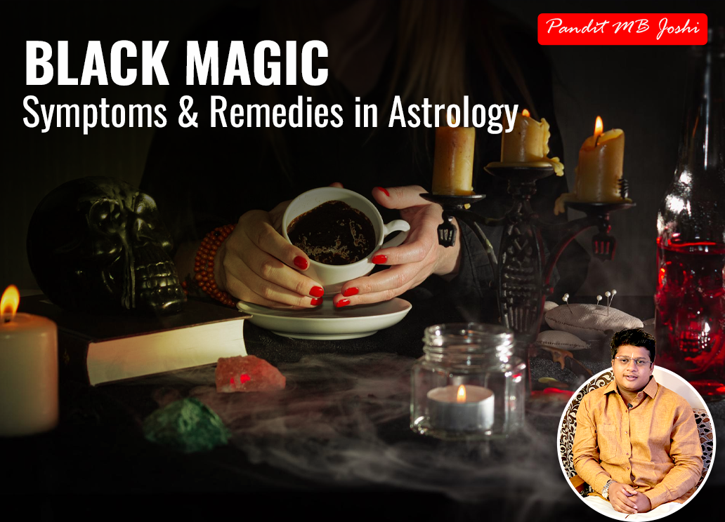 Black Magic Symptoms and Remedies in Astrology