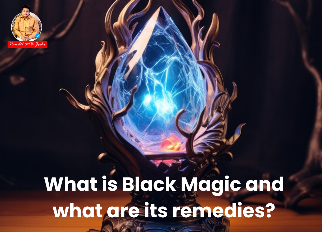 Black Magic and what are its remedies